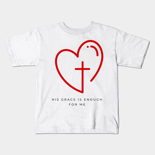 His Grace is Enough for Me V10 Kids T-Shirt by Family journey with God